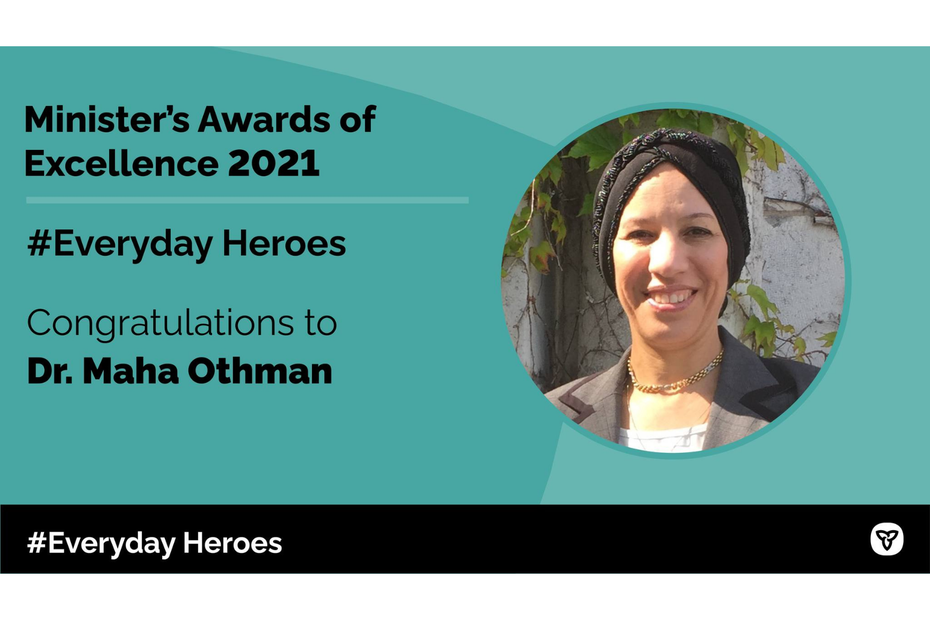 Minister's Awards of Excellence 2021 #EverydayHeroes Congratulations to Dr. Maha Othman